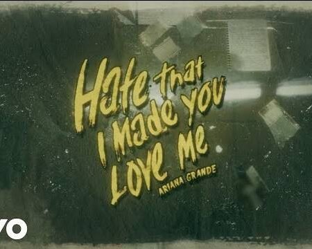 hate that i made you love me Lyrics – Ariana Grande